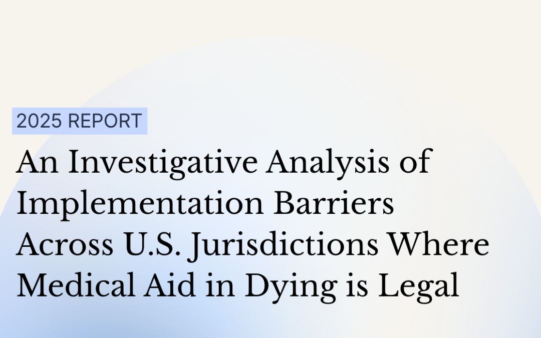 An Investigative Analysis of Implementation Barriers Across U.S. Jurisdictions Where Medical Aid in Dying is Legal