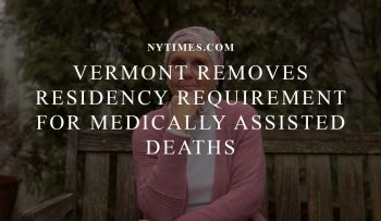 Vermont Removes Residency Requirement for Medically Assisted Deaths