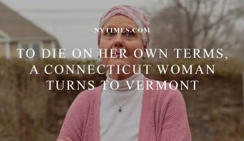 To Die on Her Own Terms, a Connecticut Woman Turns to Vermont